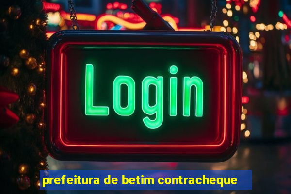 prefeitura de betim contracheque