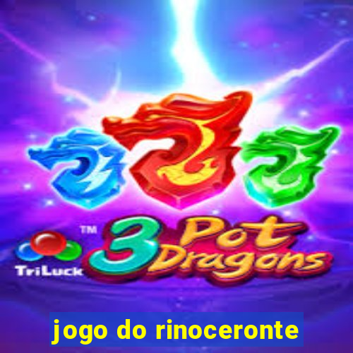 jogo do rinoceronte