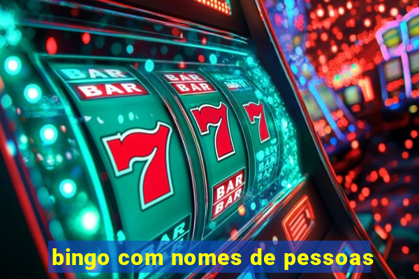 bingo com nomes de pessoas