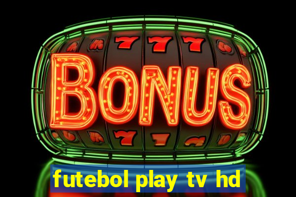 futebol play tv hd