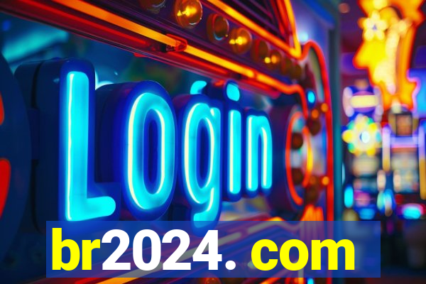 br2024. com