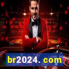 br2024. com