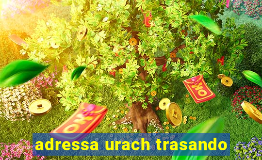 adressa urach trasando