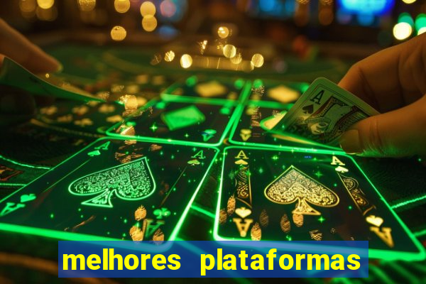 melhores plataformas do tigrinho