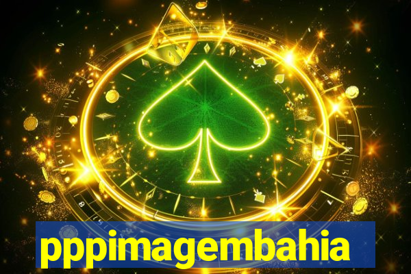 pppimagembahia