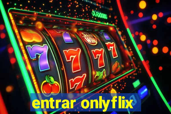 entrar onlyflix