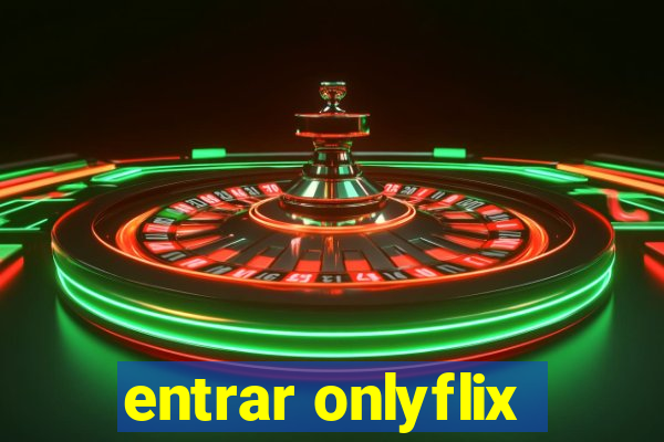 entrar onlyflix