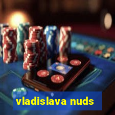 vladislava nuds