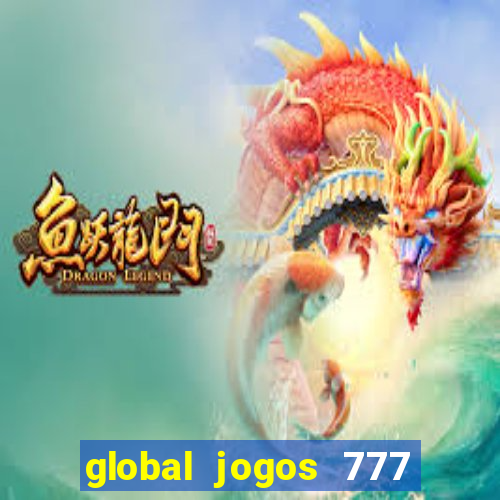 global jogos 777 paga mesmo