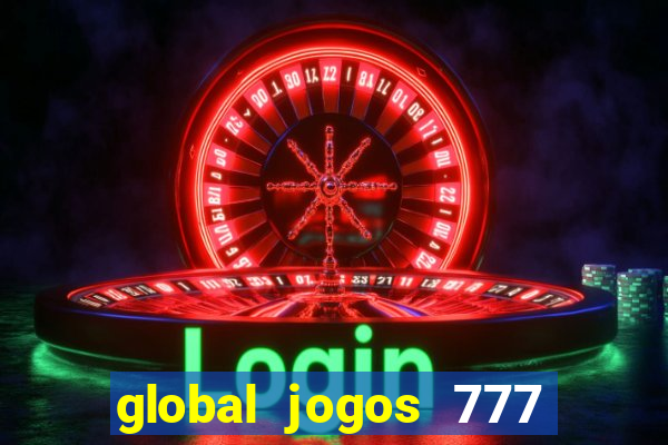 global jogos 777 paga mesmo