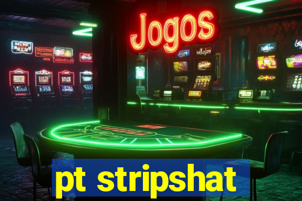 pt stripshat