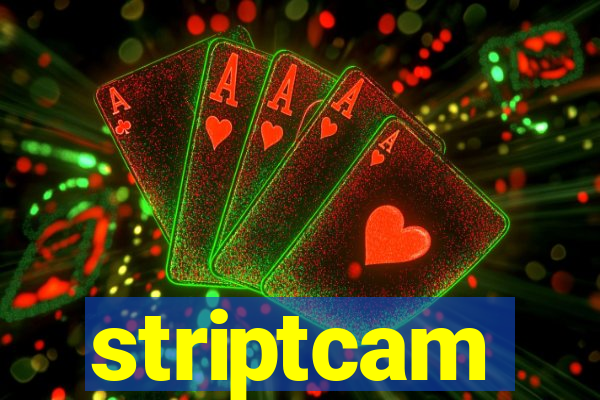 striptcam