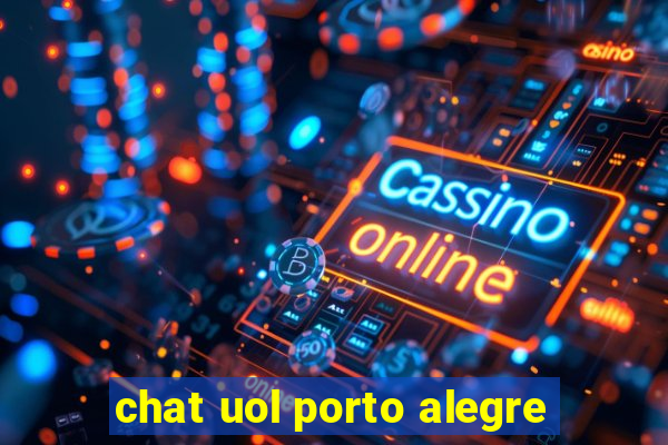 chat uol porto alegre