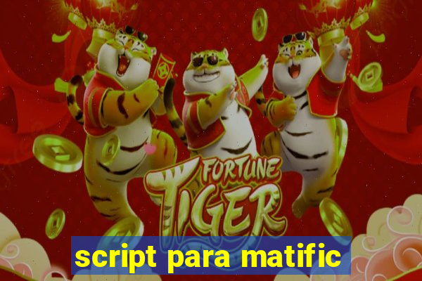 script para matific