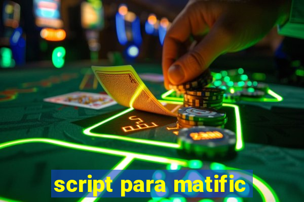 script para matific