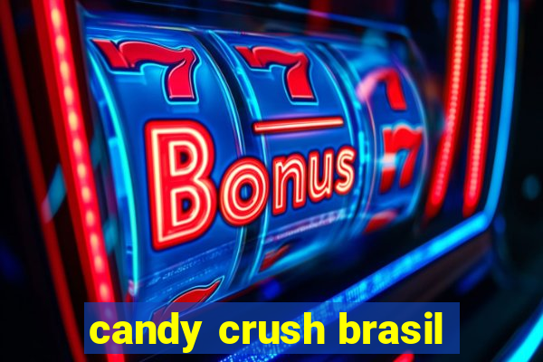 candy crush brasil