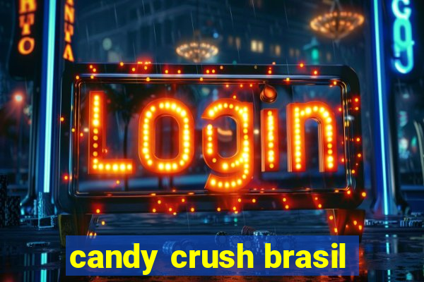 candy crush brasil