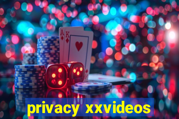 privacy xxvideos