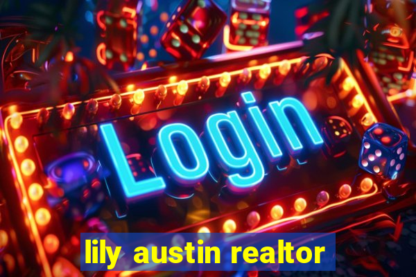 lily austin realtor