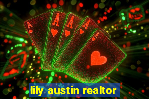 lily austin realtor