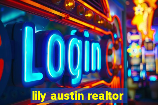 lily austin realtor