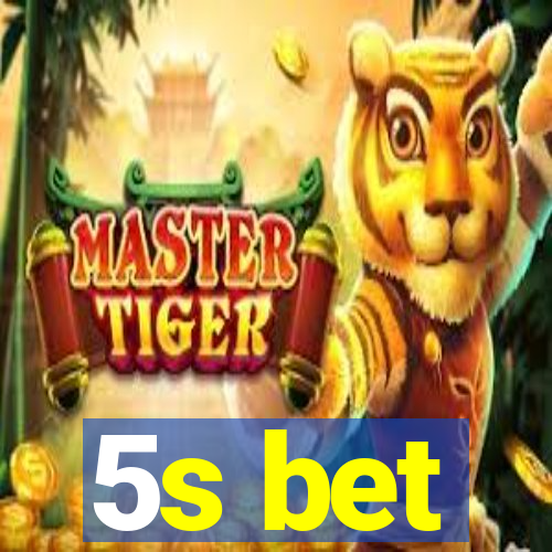 5s bet