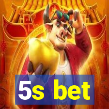 5s bet