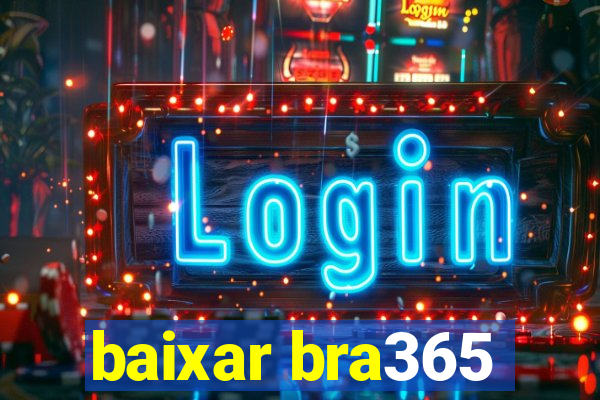 baixar bra365