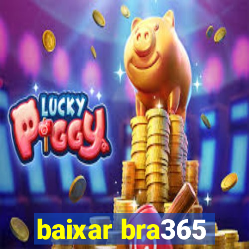 baixar bra365