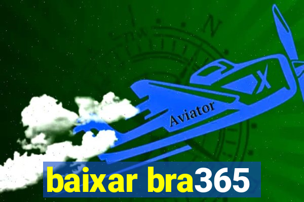 baixar bra365