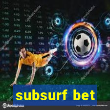 subsurf bet