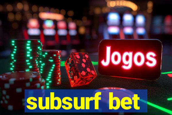 subsurf bet