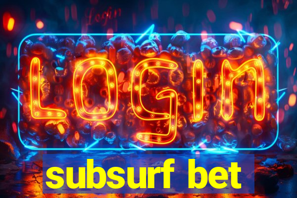 subsurf bet