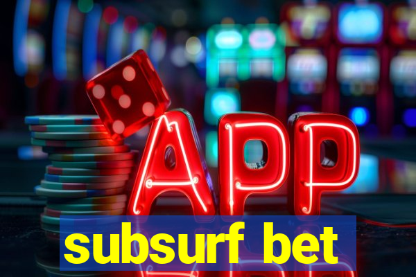 subsurf bet