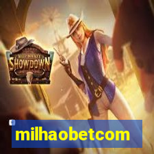 milhaobetcom