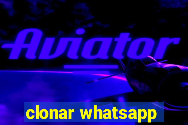 clonar whatsapp