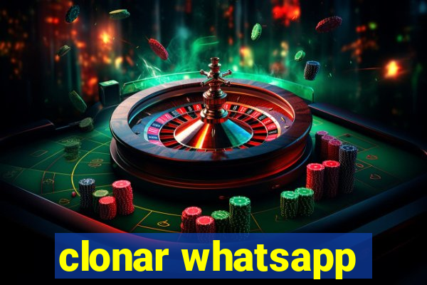 clonar whatsapp