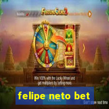 felipe neto bet