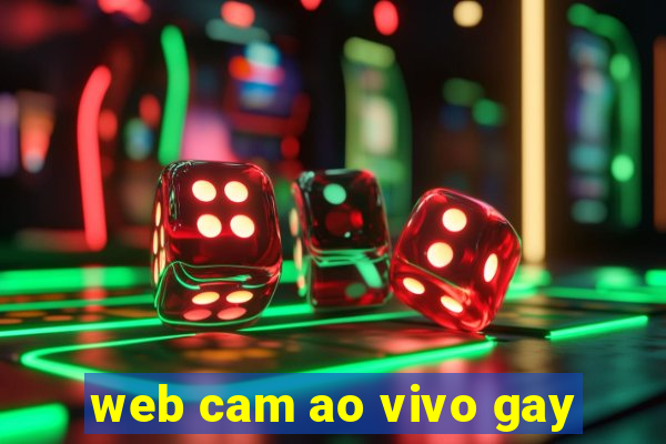 web cam ao vivo gay