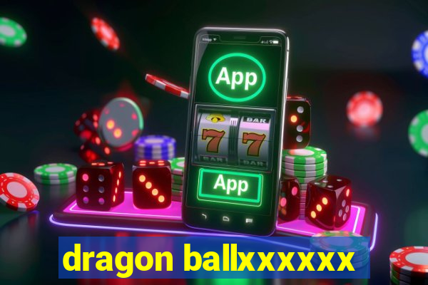 dragon ballxxxxxx