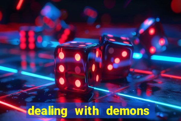 dealing with demons amor pt br