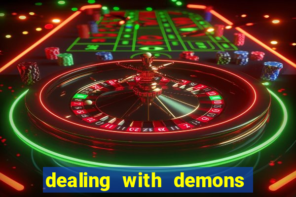 dealing with demons amor pt br