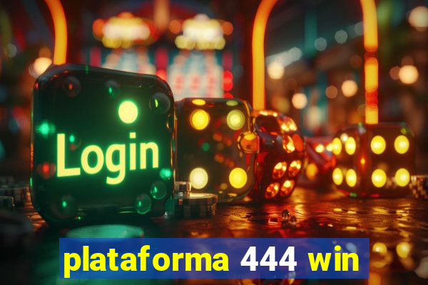 plataforma 444 win