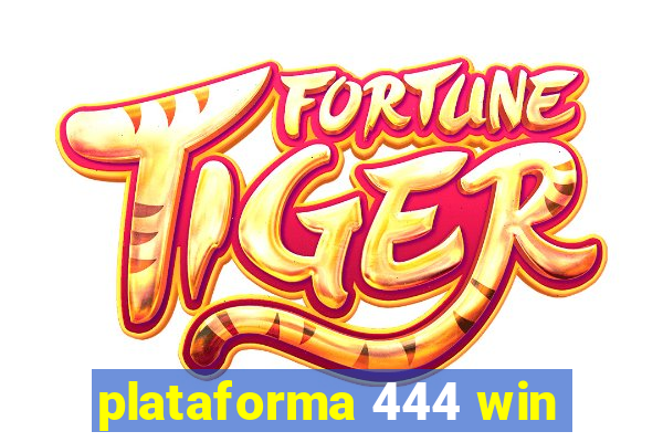 plataforma 444 win