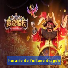 horario do fortune dragon