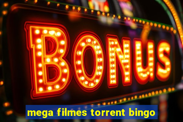 mega filmes torrent bingo