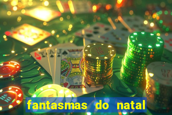 fantasmas do natal passado, presente e futuro fantasma do passado