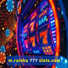 m.rainha 777 slots.com