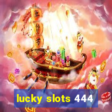 lucky slots 444