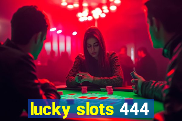 lucky slots 444